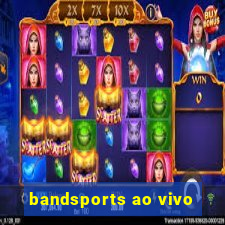 bandsports ao vivo